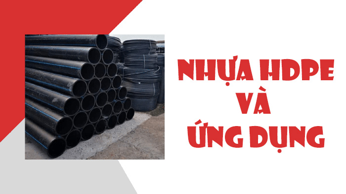 Nhựa HDPE là gì? Ứng dụng thực tế của nhựa HDPE