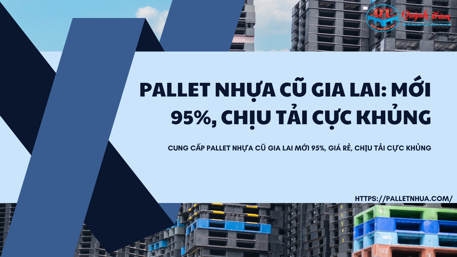 Pallet Nhựa Cũ Gia Lai: Mới 95%, Chịu Tải Cực Khủng